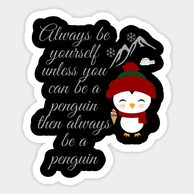 always be yourself - penguin Sticker by Thisismee